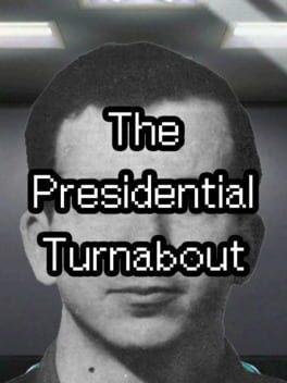 The Presidential Turnabout